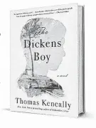  ?? ?? ‘The Dickens Boy’ By Thomas Keneally Atria Books
399 pages, $28