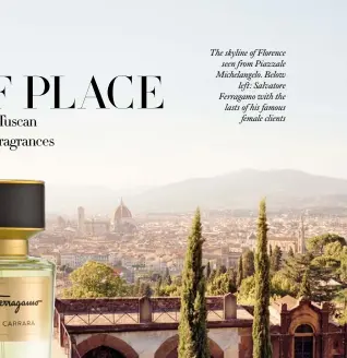  ??  ?? The skyline of Florencese­en from Piazzale Michelange­lo. Belowleft: Salvatore Ferragamo with the lasts of his famousfema­le clients