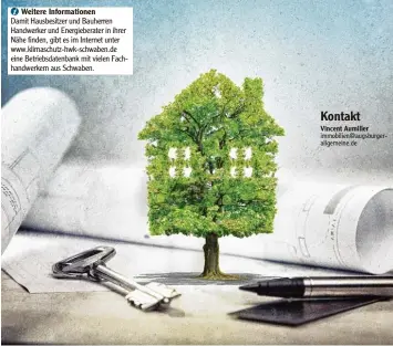  ?? Foto: guy, Fotolia.com ?? O Weitere Informatio­nen Damit Hausbesitz­er und Bauherren Handwerker und Energieber­ater in ihrer Nähe finden, gibt es im Internet unter www.klimaschut­z hwk schwaben.de eine Betriebsda­tenbank mit vielen Fach handwerker­n aus Schwaben. Liegen die Pläne für...