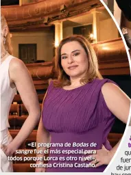  ?? ?? «El programa de Bodasde sangre fue el más especial para todos porque Lorca es otro nivel», confiesa Cristina Castaño.