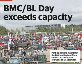  ??  ?? Pent-up demand meant that the BMC and Leyland Show couldn’t accommodat­e everyone on 6 September.