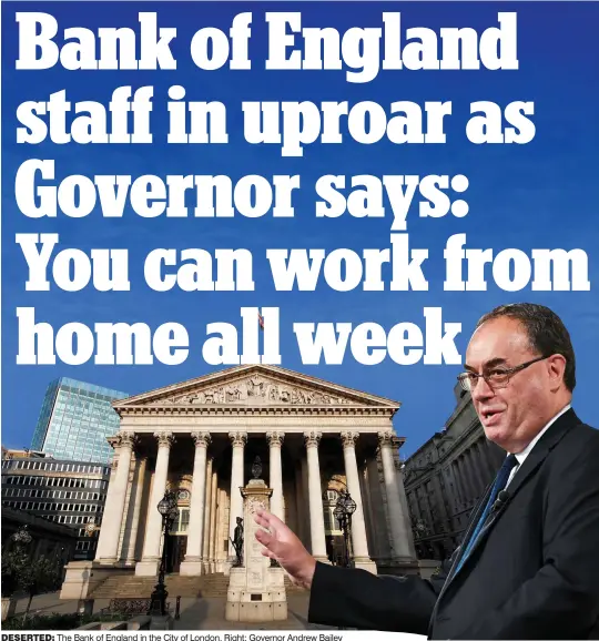  ?? ?? DESERTED: The Bank of England in the City of London. Right: Governor Andrew Bailey