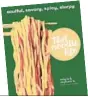  ?? ?? “That Noodle Life”
by Mike Le & Stephanie Le Published by Workman Publishing Company; 272 pages; $30