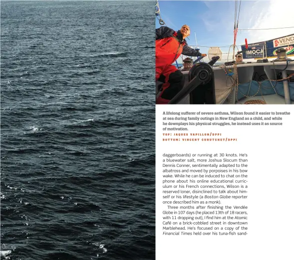  ??  ?? A lifelong sufferer of severe asthma, Wilson found it easier to breathe at sea during family outings in New England as a child, and while he downplays his physical struggles, he instead uses it as source of motivation. TOP : J A Q U E S VA P I L L O N...