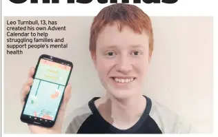  ??  ?? Leo Turnbull, 13, has created his own Advent Calendar to help struggling families and support people’s mental health