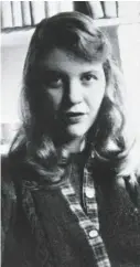  ??  ?? SYLVIA PLATH
Nació en Boston en 1932 y murió en Londres en 1963.