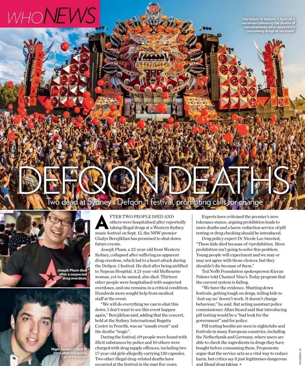  ??  ?? Joseph Pham died after a suspected drug overdose. Nigel Pauljevic died in 2015 after collapsing at the festival. The future of Defqon. 1 festival is uncertain following the deaths of two attendees, after apparently consuming drugs at the event.