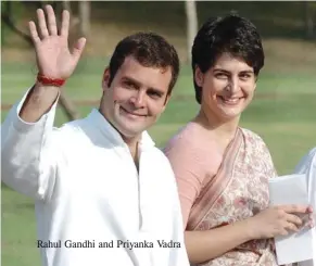  ??  ?? Rahul Gandhi and Priyanka Vadra