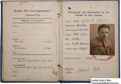  ?? Leslie Cole’s War Correspond­ent Licence ??