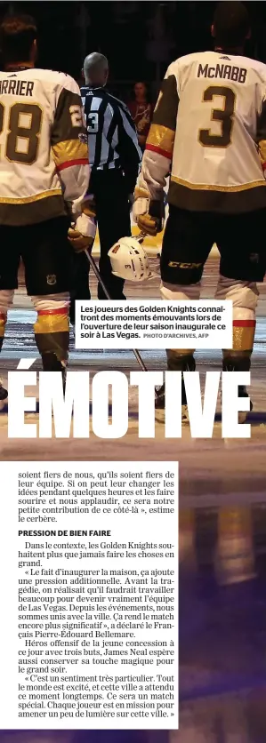  ?? PHOTO D’ARCHIVES, AFP ?? Les joueurs des Golden Knights connaîtron­t des moments émouvants lors de l’ouverture de leur saison inaugurale ce soir à Las Vegas.