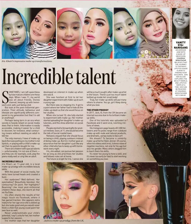  ??  ?? Iris Khairi’s impressive make-up transforma­tions. Jack is a make-up prodigy from the UK.