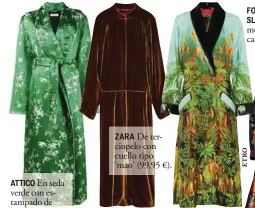  ??  ?? ATTICO En seda verde con estampado de hojas (2.000 €). ZARA De terciopelo con cuello tipo ‘mao’ (99,95 €).