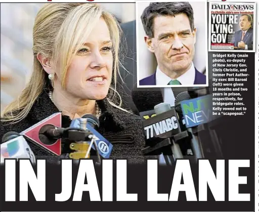  ??  ?? Bridget Kelly (main photo), ex-deputy of New Jersey Gov. Chris Christie, and former Port Authority exec Bill Baroni (left) were given 18 months and two years in prison, respective­ly, for Bridgegate roles. Kelly vowed not to be a “scapegoat.”
