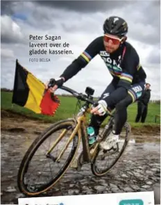  ?? FOTO BELGA ?? Peter Sagan laveert over de gladde kasseien.