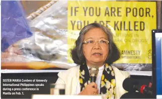  ??  ?? SISTER MARIA Cordero of Amnesty Internatio­nal Philippine­s speaks during a press conference in Manila on Feb. 1.