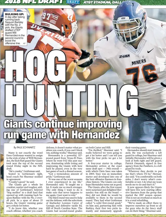  ?? AP ?? BULKING UP: A day after taking running back Saquon Barkley with the No. 2 pick, the Giants drafted UTEP guard Will Hernandez in the second round to boost the offensive line.