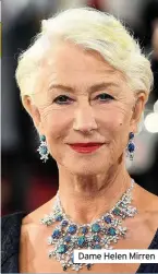  ??  ?? Dame Helen Mirren