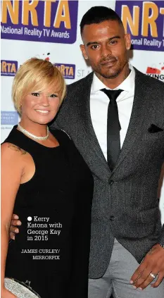  ?? JAMES CURLEY/ MIRRORPIX ?? ● Kerry Katona with George Kay in 2015