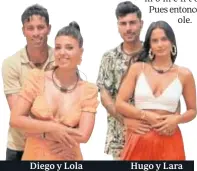  ??  ?? Diego y Lola
Hugo y Lara