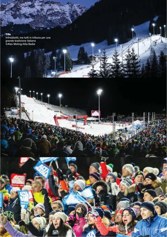  ??  ?? Infreddoli­ti, ma tutti in tribuna per una grande tradizione italiana
©Alex Moling/alta Badia
Tifo