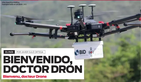  ?? (BID) ?? Una muestra médica transporta­da en un dron.