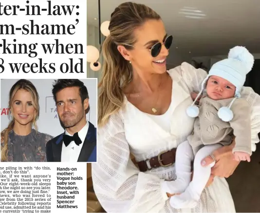  ??  ?? Hands-on mother: Vogue holds baby son Theodore. Inset, with husband Spencer Matthews