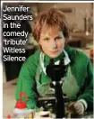  ?? ?? Jennifer Saunders in the comedy ‘tribute’ Witless Silence