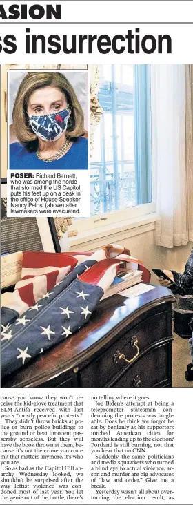  ??  ?? POSER: Richard Barnett, who was among the horde that stormed the US Capitol, puts his feet up on a desk in the office of House Speaker Nancy Pelosi (above) after lawmakers were evacuated.