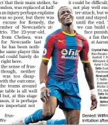  ??  ?? Denied: Wilfried Zaha shows his irritation after going to ground