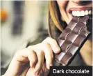  ??  ?? Dark chocolate