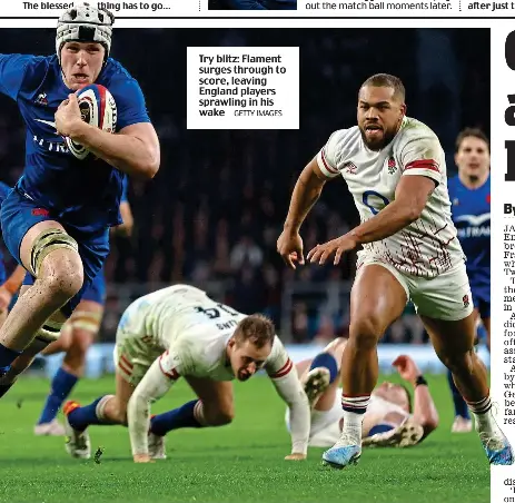  ?? GETTY IMAGES ?? Try blitz: Flament surges through to score, leaving England players sprawling in his wake