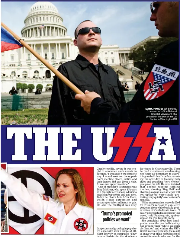  ??  ?? DARK FORCE: Jeff Schoep, ‘commander’ of the National Socialist Movement, at a protest on the lawn of the US Capitol in Washington DC