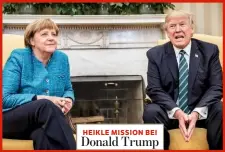  ??  ?? HEIKLE MISSION BEI Donald Trump