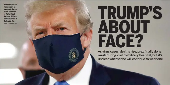  ?? PATRICK SEMANSKY/AP ?? President Donald Trump wears a face mask during a visit Saturday to Walter Reed National Military Medical Center in Bethesda, Md.