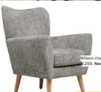  ??  ?? Wilson chair, £299, Next