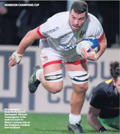  ??  ?? Fine margins: Sean Reidy leaves Harlequins’ Michele Campagnaro in his wake to score in Ulster’s narrow win at the Kingspan Stadium last weekend