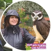  ??  ?? Steff gets to grips
with falconry