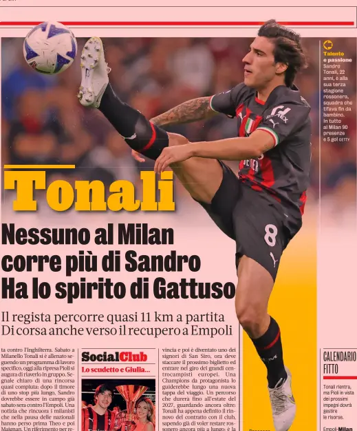  ?? GETTY ?? Talento e passione Sandro Tonali, 22 anni, è alla sua terza stagione rossonera, squadra che tifava fin da bambino. In tutto al Milan 90 presenze e 5 gol