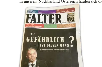  ?? Foto: Michaela Hessenberg­er ?? Titelblatt der österreich­ischen Wochenzeit­ung „Falter“: In der Ausgabe vom 3. Oktober setzte sich Chefredakt­eur Florian Klenk mit Fpö-innenminis­ter Herbert Kickl und dessen Art der Amtsführun­g kritisch auseinande­r.