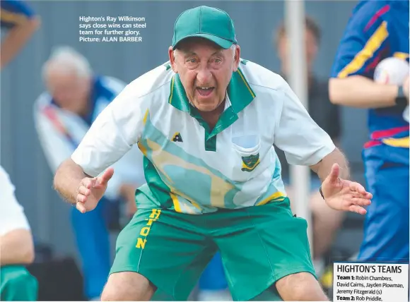  ??  ?? Highton's Ray Wilkinson says close wins can steel team for further glory. Picture: ALAN BARBER