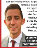  ??  ?? Dr Kenny Nutting joined St David’s Poultry Team in 2013