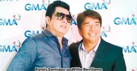  ??  ?? Randy Santiago ug Willie Revillame