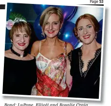  ??  ?? Bond: LuPone, Elliott and Rosalie Craig