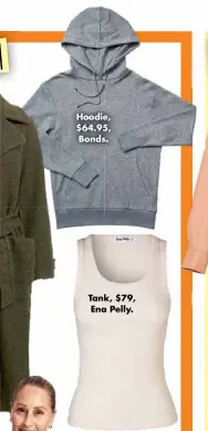  ??  ?? Hoodie, $64.95, Bonds.
Tank, $79, Ena Pelly.