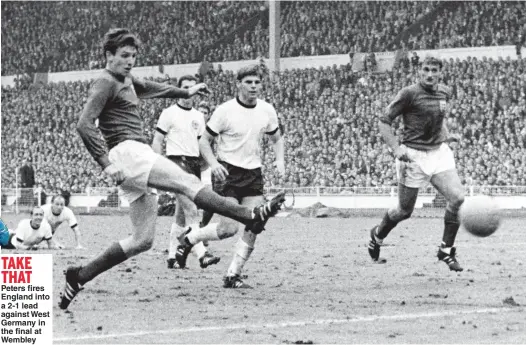  ??  ?? TAKE THAT Peters fires England into a 2-1 lead against West Germany in the final at Wembley
