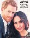  ??  ?? MATCH Harry & Meghan