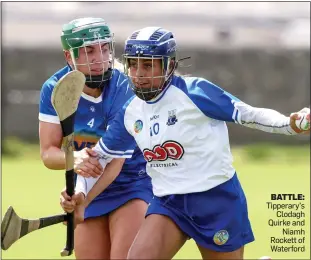  ??  ?? BATTLE: Tipperary’s Clodagh Quirke and Niamh Rockett of Waterford