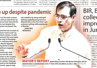  ?? PHOTO BY MIKE ALQUINTO ?? MAYOR’S REPORT
Manila Mayor Francisco ‘Isko Moreno’ Domagoso cites his administra­tion’s accomplish­ments in his 2nd State of the City Address on July 2, 2020.