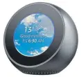  ??  ?? The Amazon Echo Spot