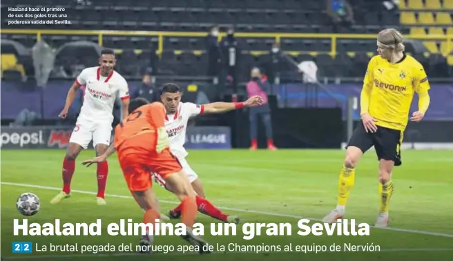  ?? LARS BARON / EFE ?? Haaland hace el primero de sus dos goles tras una poderosa salida del Sevilla.